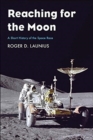 Reaching for the Moon : A Short History of the Space Race - Book