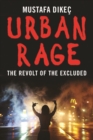 Urban Rage : The Revolt of the Excluded - eBook