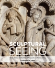 Sculptural Seeing : Relief, Optics, and the Rise of Perspective in Medieval Italy - Book