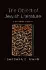 The Object of Jewish Literature : A Material History - Book
