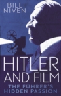 Hitler and Film : The F&#252;hrer&#39;s Hidden Passion - eBook