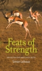 Feats of Strength : How Evolution Shapes Animal Athletic Abilities - eBook