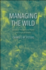 Managing the Wild : Stories of People and Plants and Tropical Forests - eBook