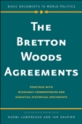 The Bretton Woods Agreements : Together with Scholarly Commentaries and Essential Historical Documents - Book