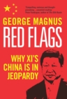 Red Flags : Why Xi&#39;s China Is in Jeopardy - eBook
