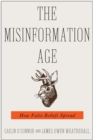 The Misinformation Age : How False Beliefs Spread - eBook