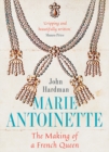 Marie-Antoinette : The Making of a French Queen - Book