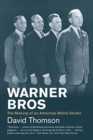 Warner Bros : The Making of an American Movie Studio - Book