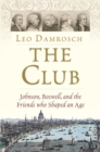 The Club : Johnson, Boswell, and the Friends Who Shaped an Age - eBook