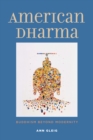 American Dharma : Buddhism Beyond Modernity - eBook
