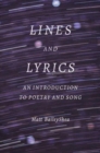 Lines and Lyrics : An Introduction to Poetry and Song - Book
