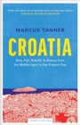 Croatia : A History from the Middle Ages to the Present Day - Book