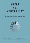 After Net Neutrality : A New Deal for the Digital Age - eBook