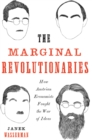 The Marginal Revolutionaries : How Austrian Economists Fought the War of Ideas - eBook