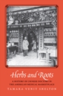 Herbs and Roots : A History of Chinese Doctors in the American Medical Marketplace - eBook