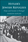 Hitler's Jewish Refugees : Hope and Anxiety in Portugal - eBook