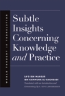 Subtle Insights Concerning Knowledge and Practice - eBook