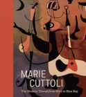 Marie Cuttoli : The Modern Thread from Miro to Man Ray - Book