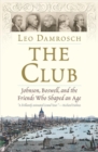 The Club : Johnson, Boswell, and the Friends Who Shaped an Age - Book