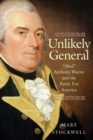 Unlikely General : Mad Anthony Wayne and the Battle for America - Book