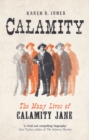 Calamity : The Many Lives of Calamity Jane - eBook