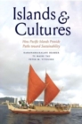 Islands and Cultures : How Pacific Islands Provide Paths toward Sustainability - Book