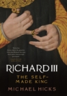 Richard III : The Self-Made King - eBook