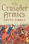 The Crusader Armies : 1099–1187 - Book