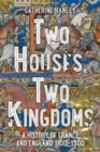 Two Houses, Two Kingdoms : A History of France and England, 1100-1300 - Book