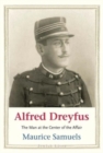 Alfred Dreyfus : The Man at the Center of the Affair - Book