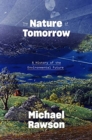 The Nature of Tomorrow : A History of the Environmental Future - Book