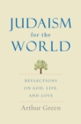 Judaism for the World : Reflections on God, Life, and Love - eBook