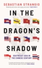 In the Dragon&#39;s Shadow : Southeast Asia in the Chinese Century - eBook
