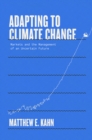Adapting to Climate Change : Markets and the Management of an Uncertain Future - eBook