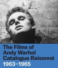 The Films of Andy Warhol Catalogue Raisonne : 1963-1965 - Book