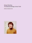 Always Reaching : The Selected Writings of Anne Truitt - Book