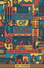 The Story of Work : A New History of Humankind - Book