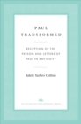 Paul Transformed : Reception of the Person and Letters of Paul in Antiquity - eBook