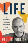Life : A Journey through Science and Politics - eBook