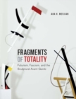 Fragments of Totality : Futurism, Fascism, and the Sculptural Avant-Garde - Book