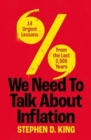 We Need to Talk About Inflation : 14 Urgent Lessons from the Last 2,000 Years - Book