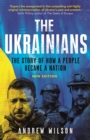The Ukrainians : Unexpected Nation - eBook