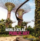 The World Atlas of Public Art - Book