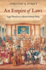 An Empire of Laws : Legal Pluralism in British Colonial Policy - eBook
