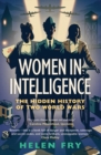 Women in Intelligence : The Hidden History of Two World Wars - eBook