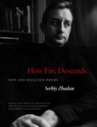 How Fire Descends : New and Selected Poems - eBook