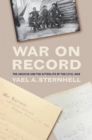 War on Record : The Archive and the Afterlife of the Civil War - eBook
