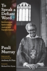 To Speak a Defiant Word : Sermons and Speeches on Justice and Transformation - eBook