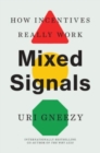 Mixed Signals : How Incentives Really Work - Book