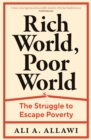 Rich World, Poor World : The Struggle to Escape Poverty - eBook